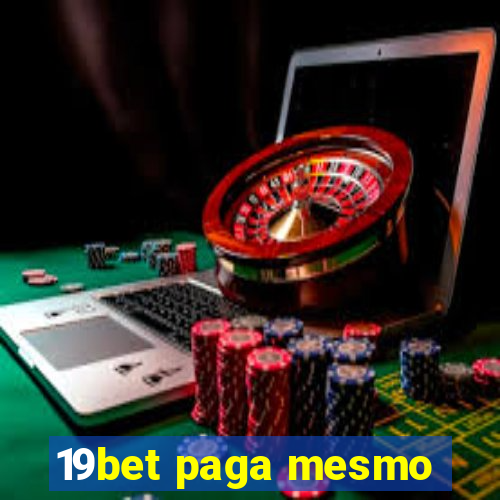 19bet paga mesmo